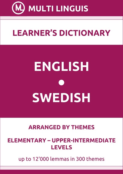 English-Swedish (Theme-Arranged Learners Dictionary, Levels A1-B2) - Please scroll the page down!